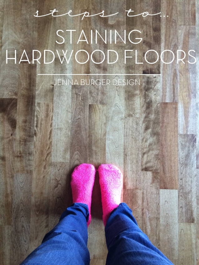 Tips + Steps for staining hardwood floors! www.JennaBurger.com